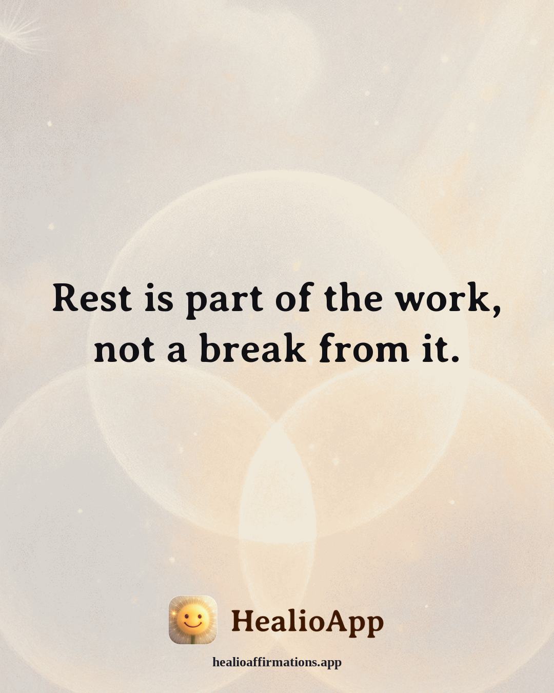 Abundance affirmation: Rest is part of the work, not a break from it. — Healio