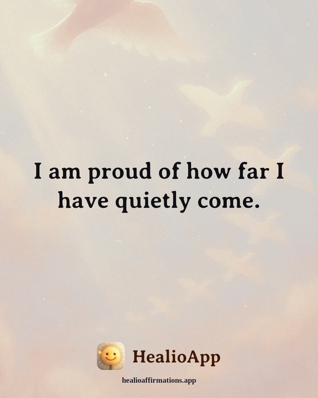 Abundance affirmation: I am proud of how far I have quietly come. — Healio
