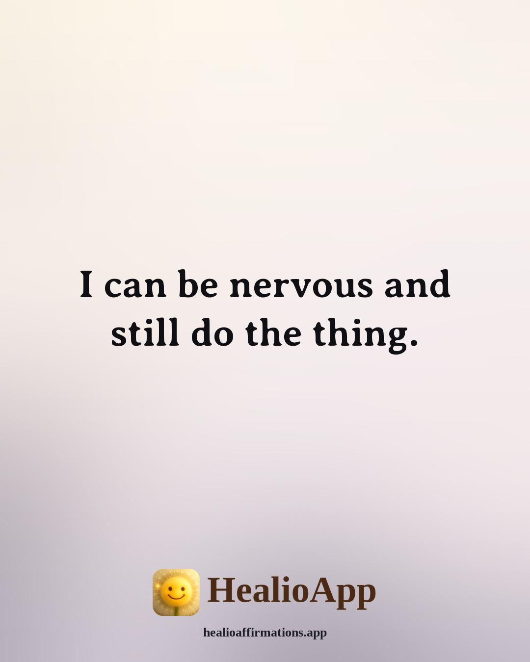 Affirmations for Teen Girls affirmation: I can be nervous and still do the thing. — Healio