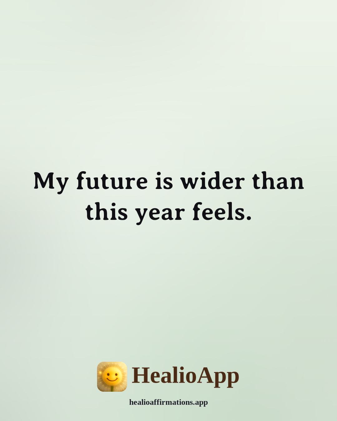 Affirmations for Teen Girls affirmation: My future is wider than this year feels. — Healio