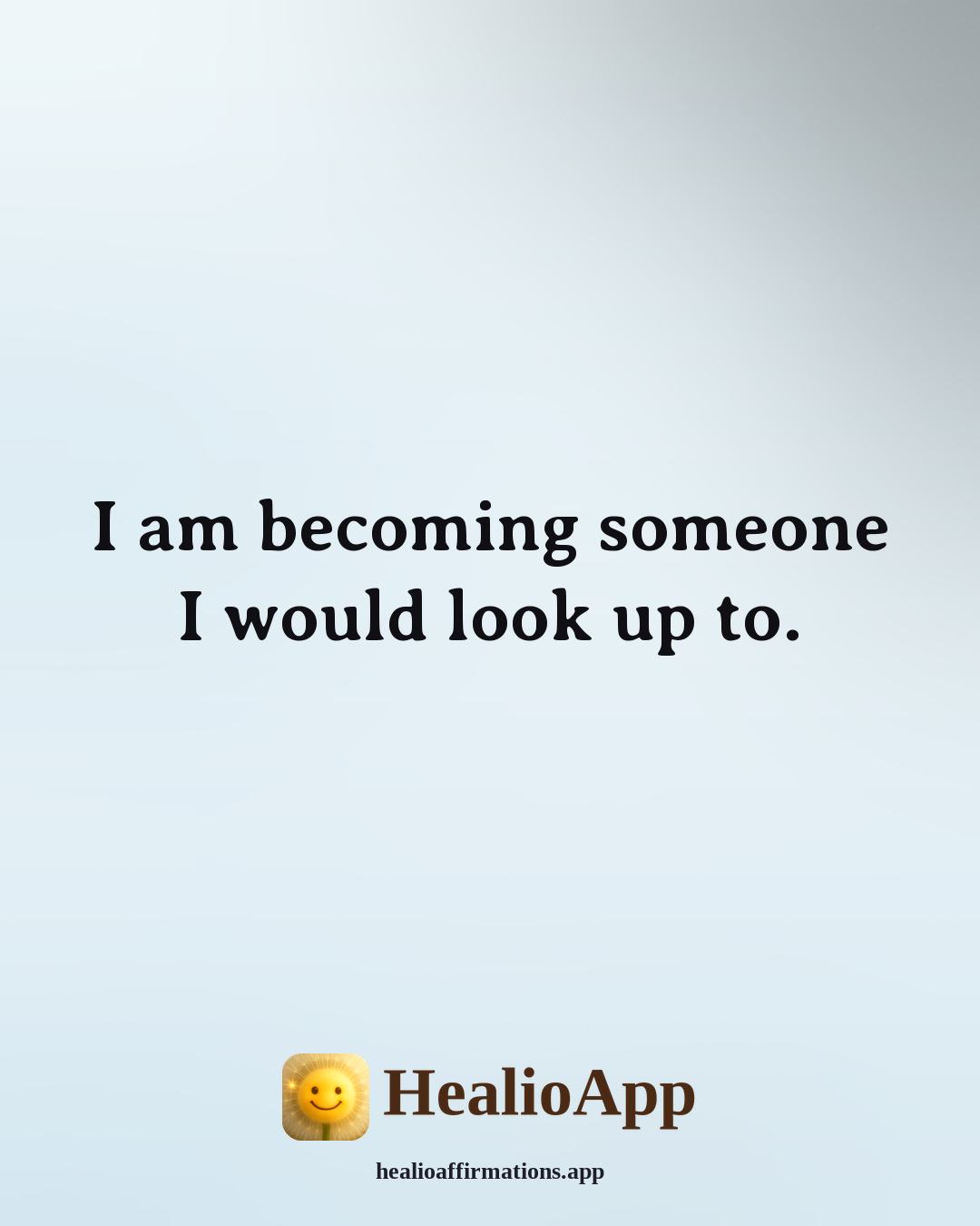 Affirmations for Teen Girls affirmation: I am becoming someone I would look up to. — Healio