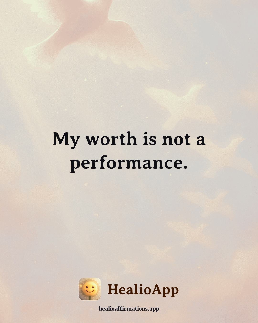 Working With Anger affirmation: My worth is not a performance. — Healio