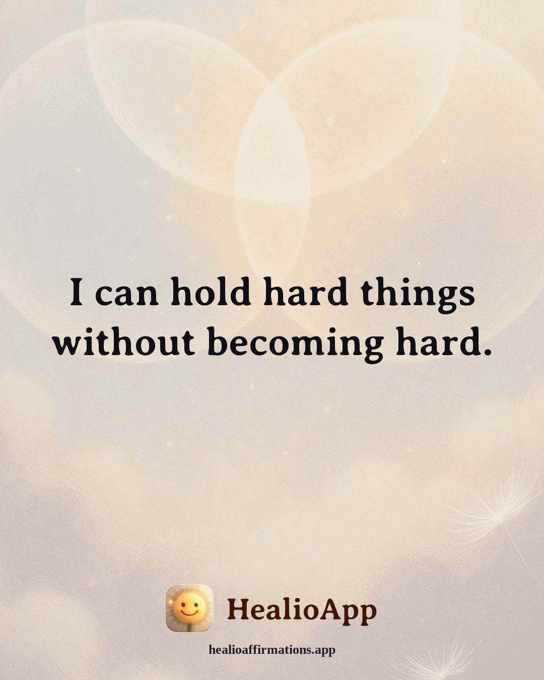 Working With Anger affirmation: I can hold hard things without becoming hard. — Healio