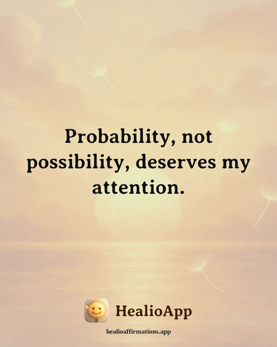 Anxiety affirmation: Probability, not possibility, deserves my attention. — Healio