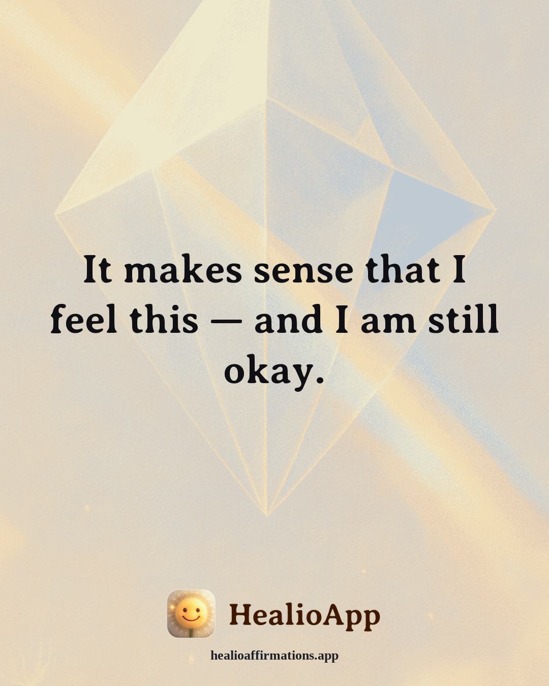 Anxiety affirmation: It makes sense that I feel this — and I am still okay. — Healio