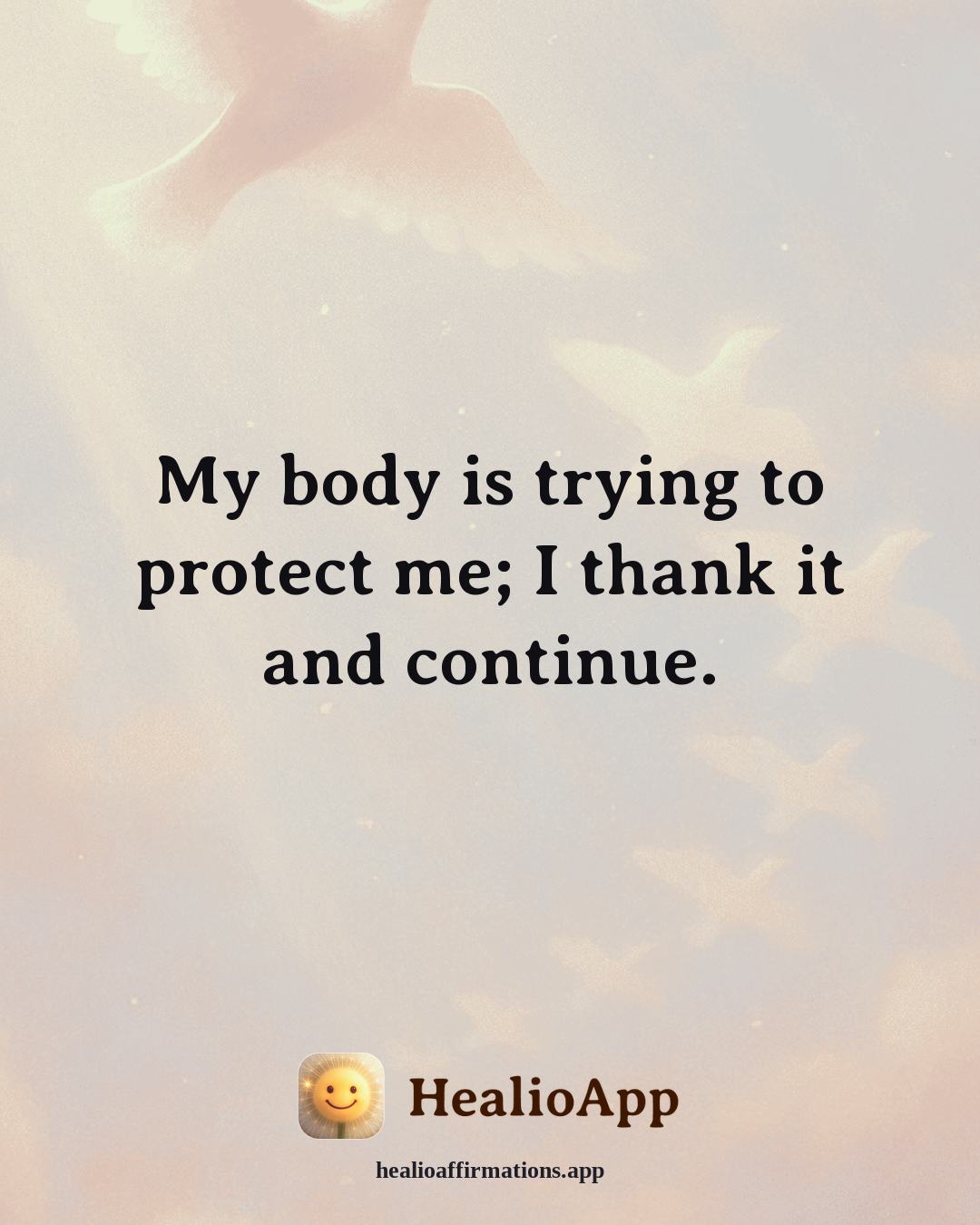 Anxiety affirmation: My body is trying to protect me; I thank it and continue. — Healio