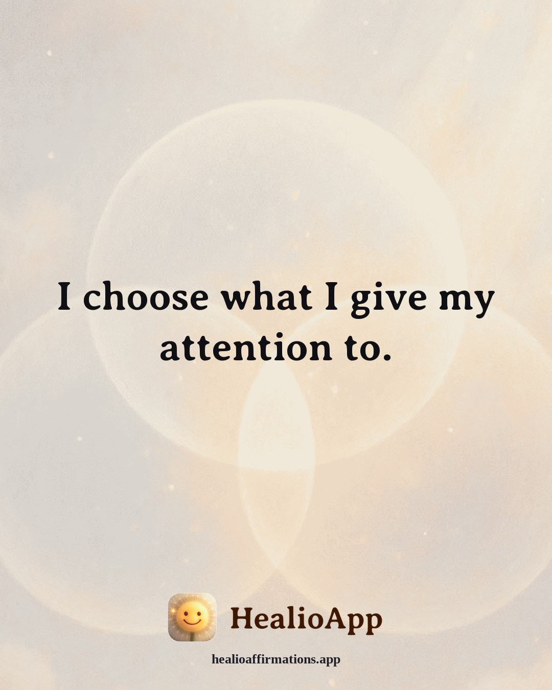 Anxiety affirmation: I choose what I give my attention to. — Healio
