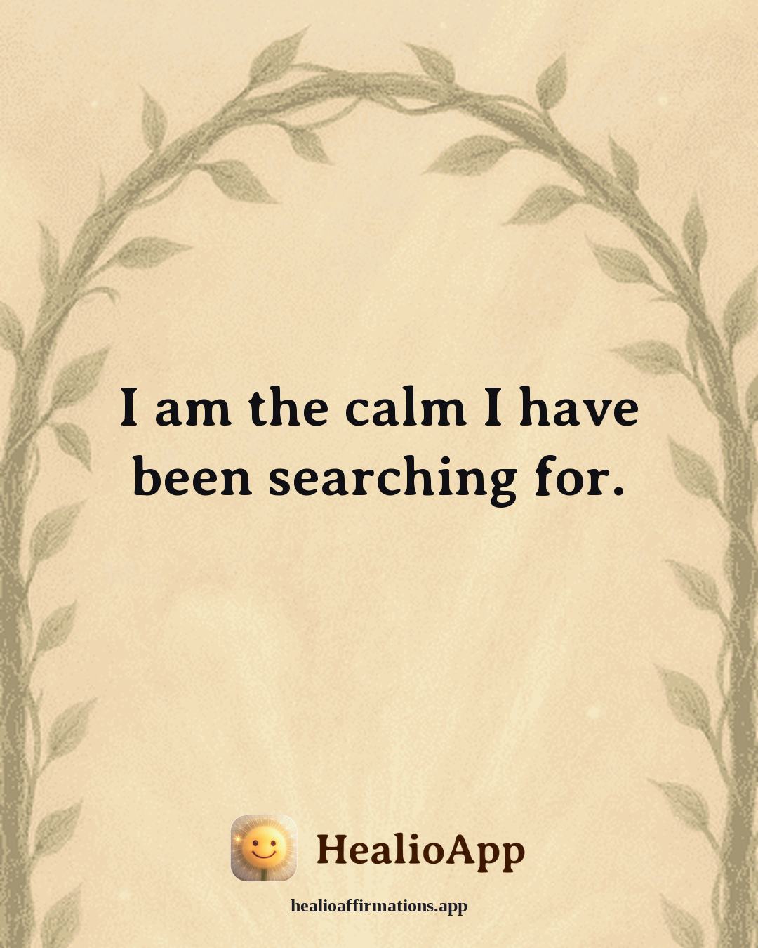 Anxiety affirmation: I am the calm I have been searching for. — Healio