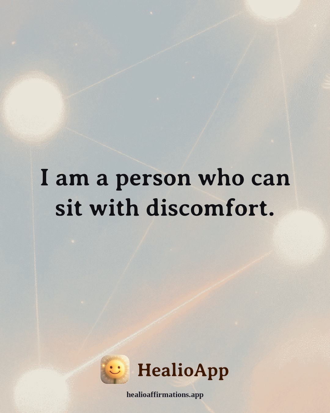 Anxiety affirmation: I am a person who can sit with discomfort. — Healio