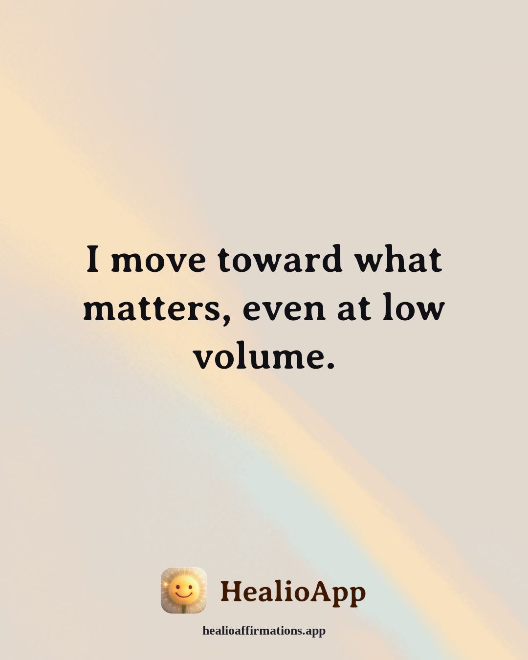 Anxiety affirmation: I move toward what matters, even at low volume. — Healio