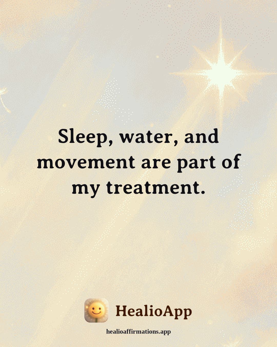 Anxiety affirmation: Sleep, water, and movement are part of my treatment. — Healio