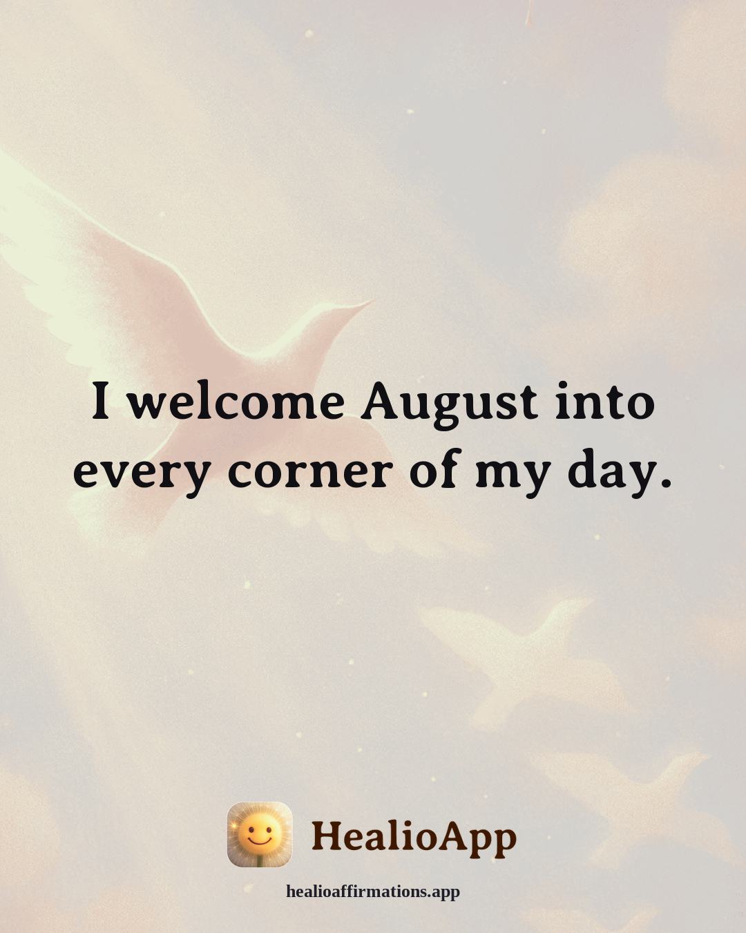 August affirmation: I welcome August into every corner of my day. — Healio