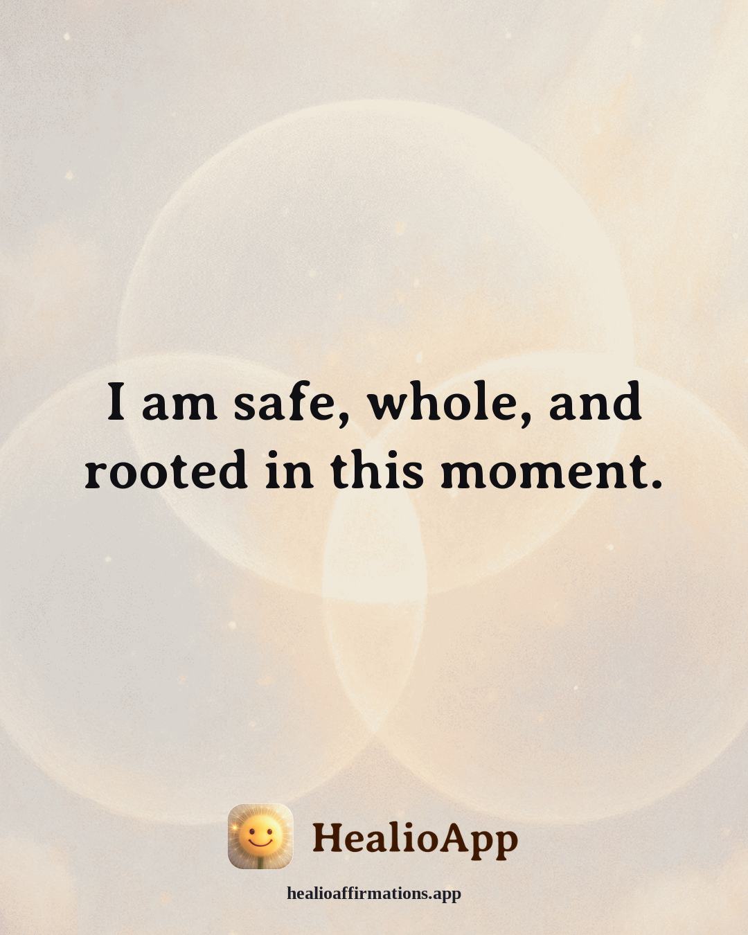 August affirmation: I am safe, whole, and rooted in this moment. — Healio