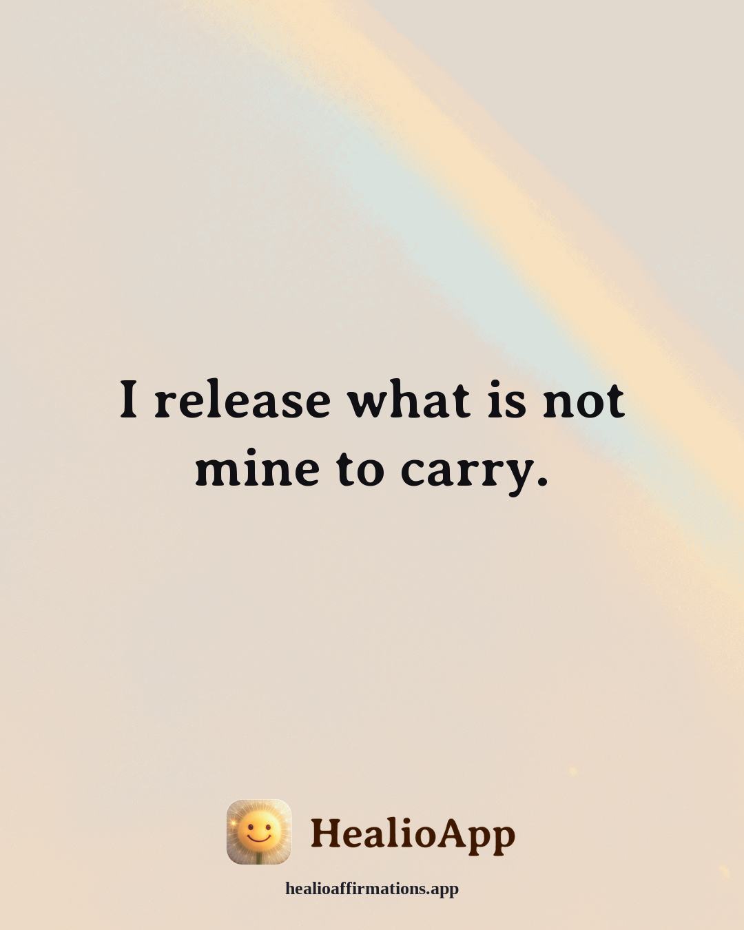 August affirmation: I release what is not mine to carry. — Healio