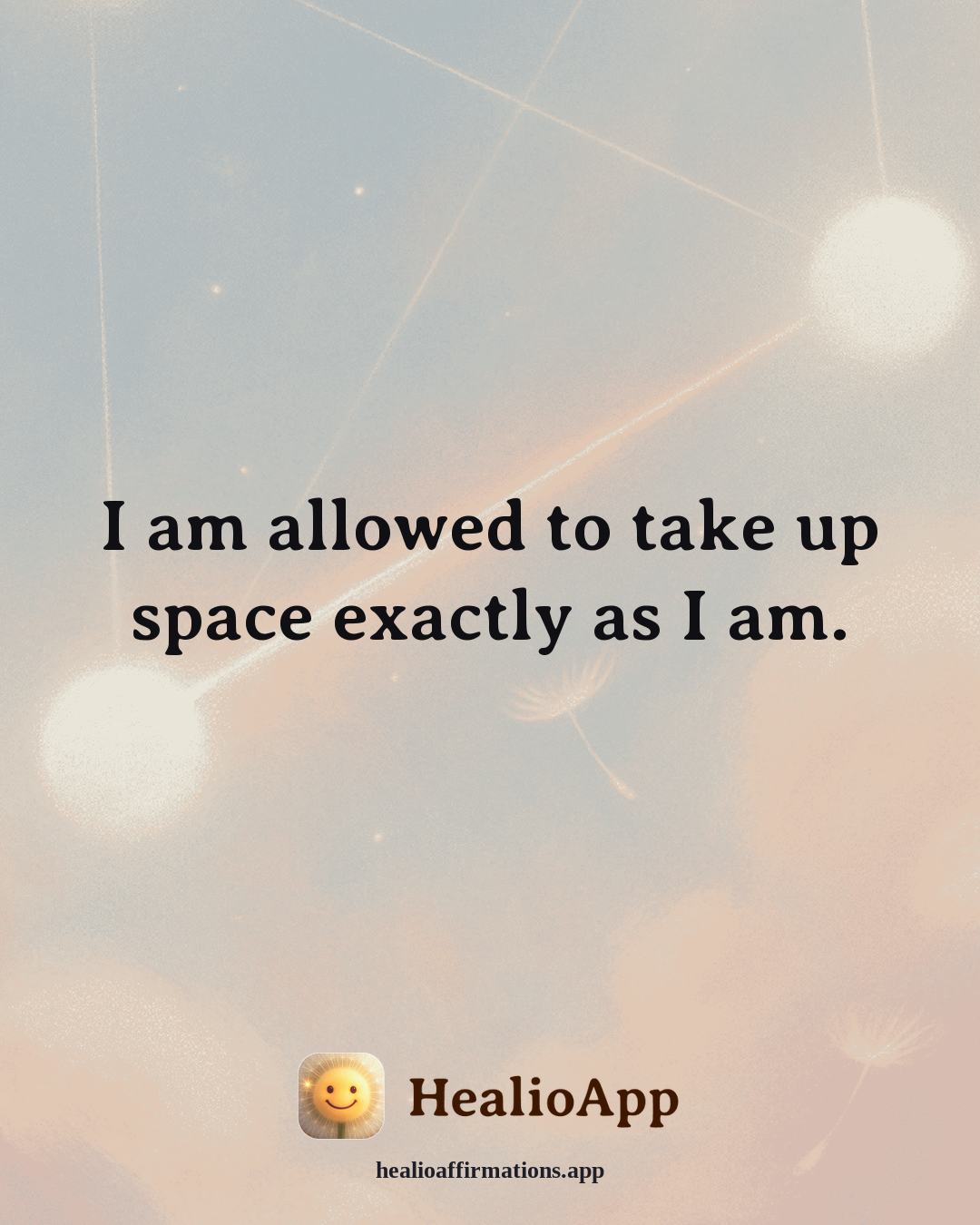 August affirmation: I am allowed to take up space exactly as I am. — Healio
