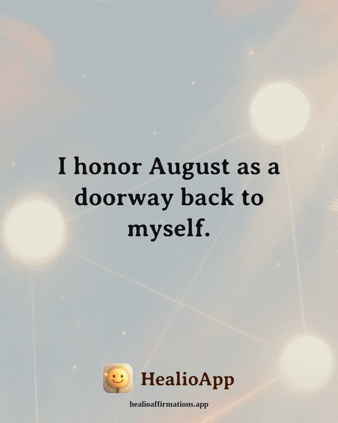 August affirmation: I honor August as a doorway back to myself. — Healio