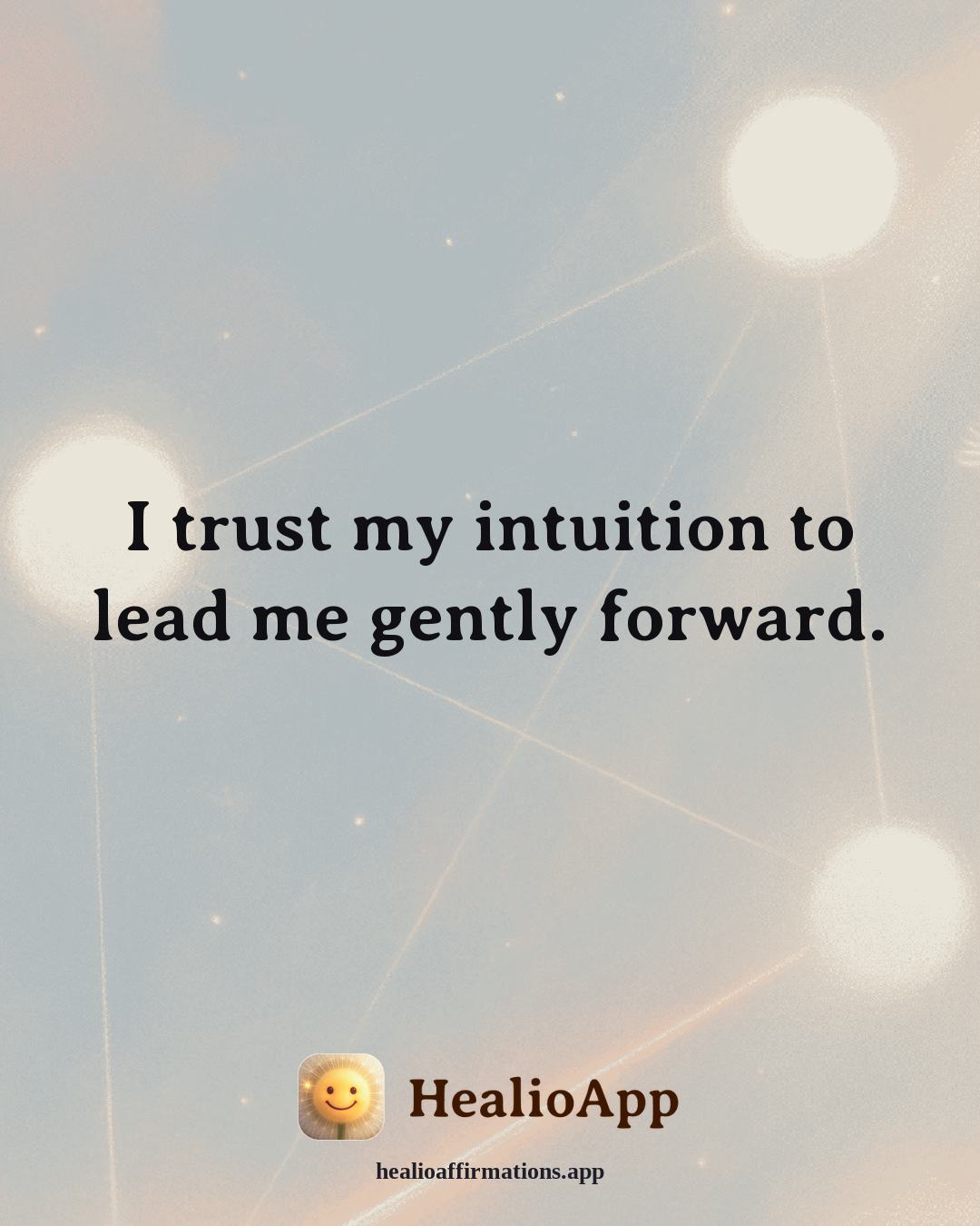 August affirmation: I trust my intuition to lead me gently forward. — Healio