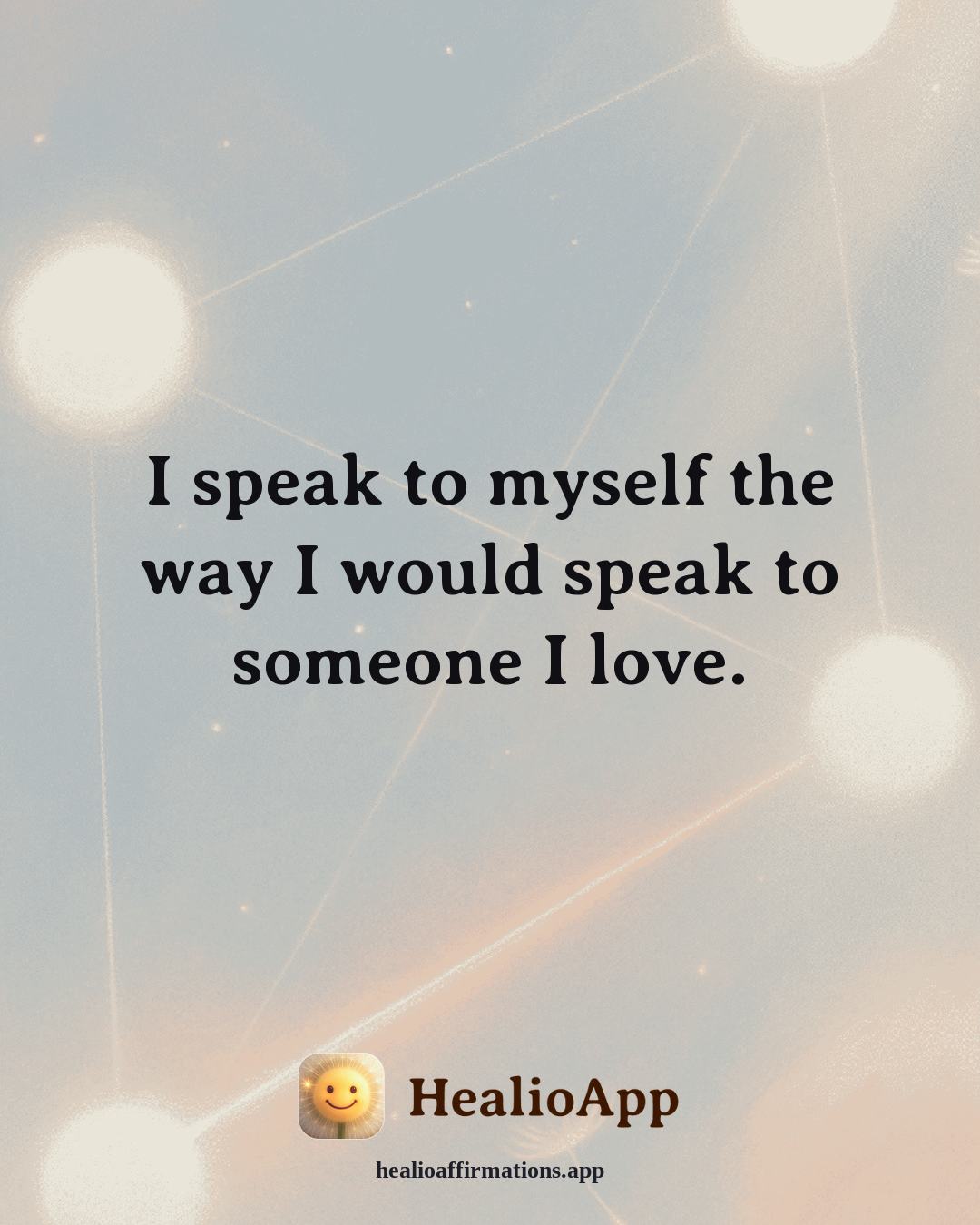 Bedtime affirmation: I speak to myself the way I would speak to someone I love. — Healio