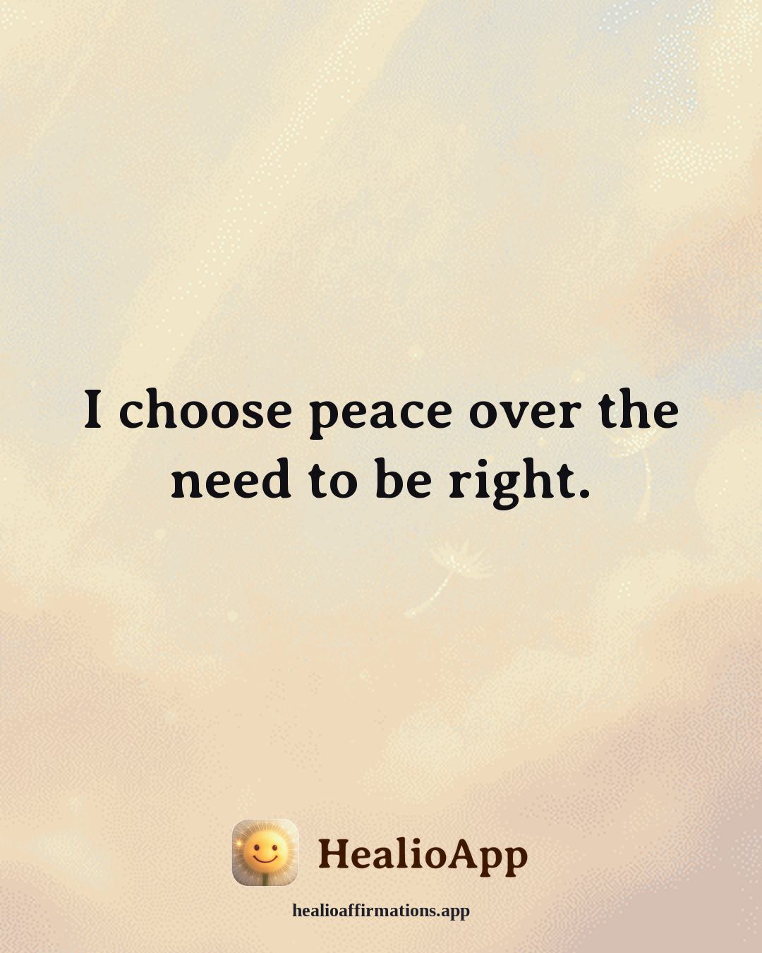 Bedtime affirmation: I choose peace over the need to be right. — Healio