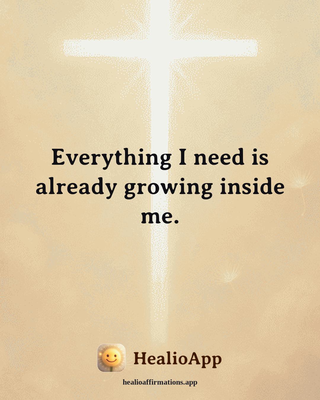 Bedtime affirmation: Everything I need is already growing inside me. — Healio
