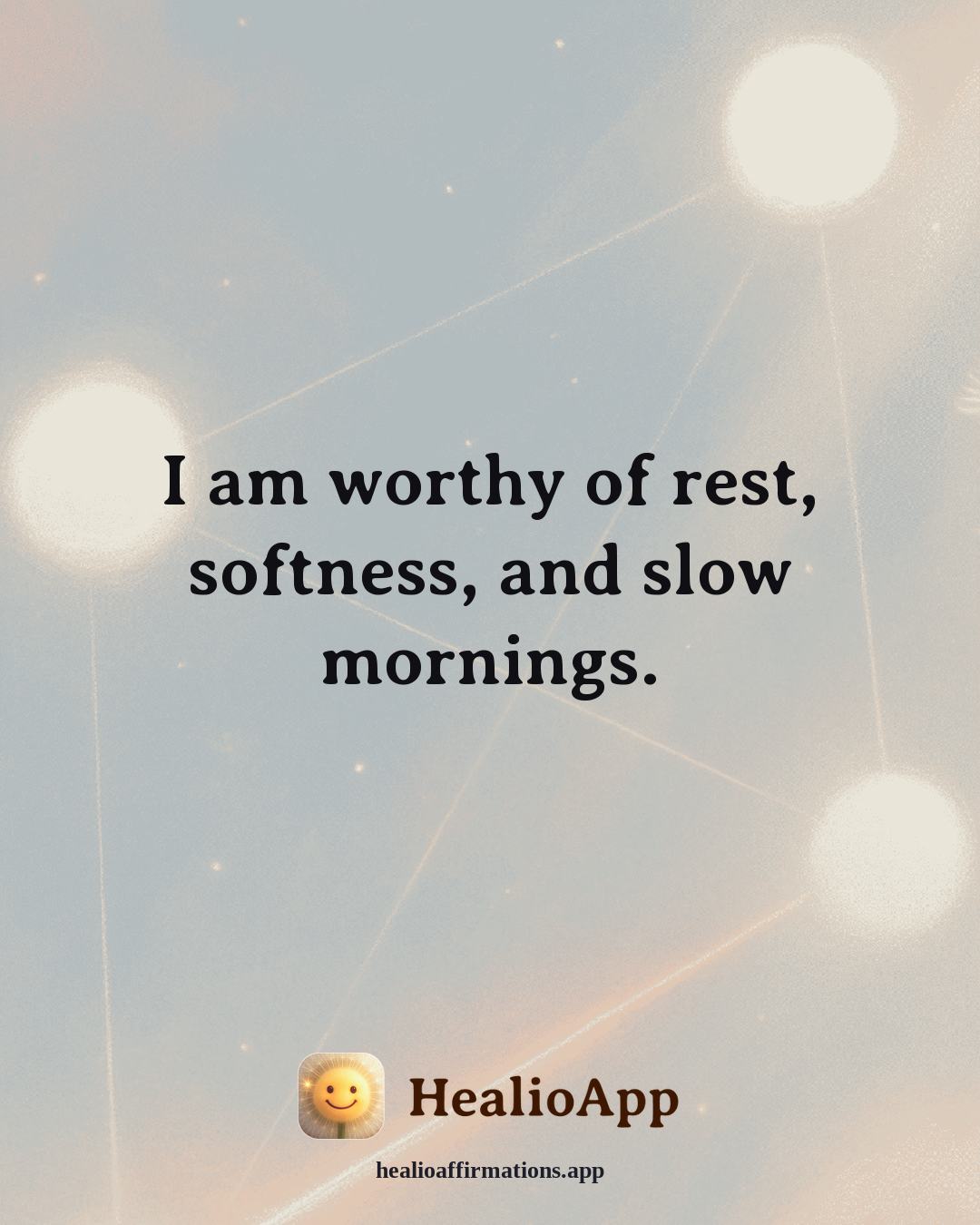 Bedtime affirmation: I am worthy of rest, softness, and slow mornings. — Healio