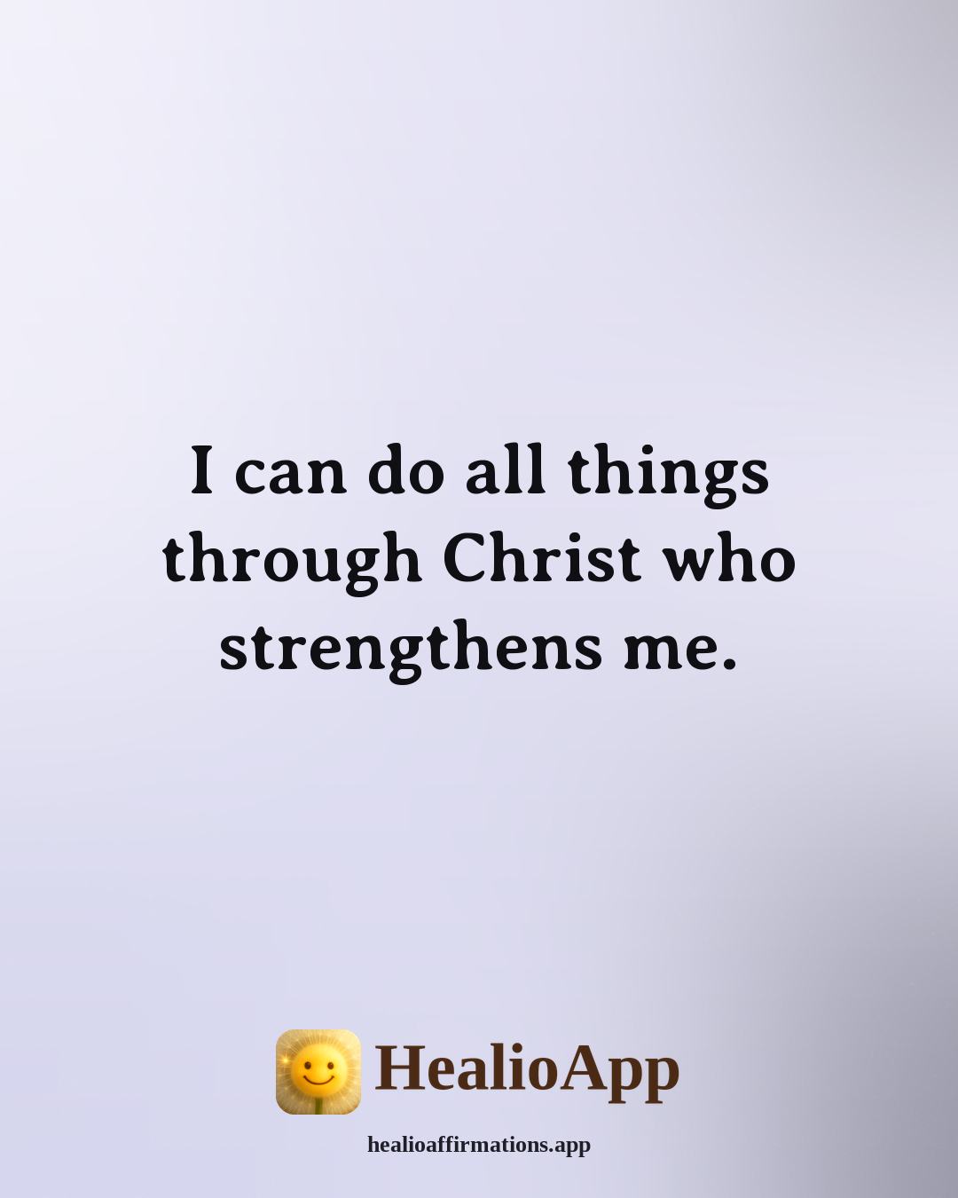 Biblical affirmation: I can do all things through Christ who strengthens me. — Healio