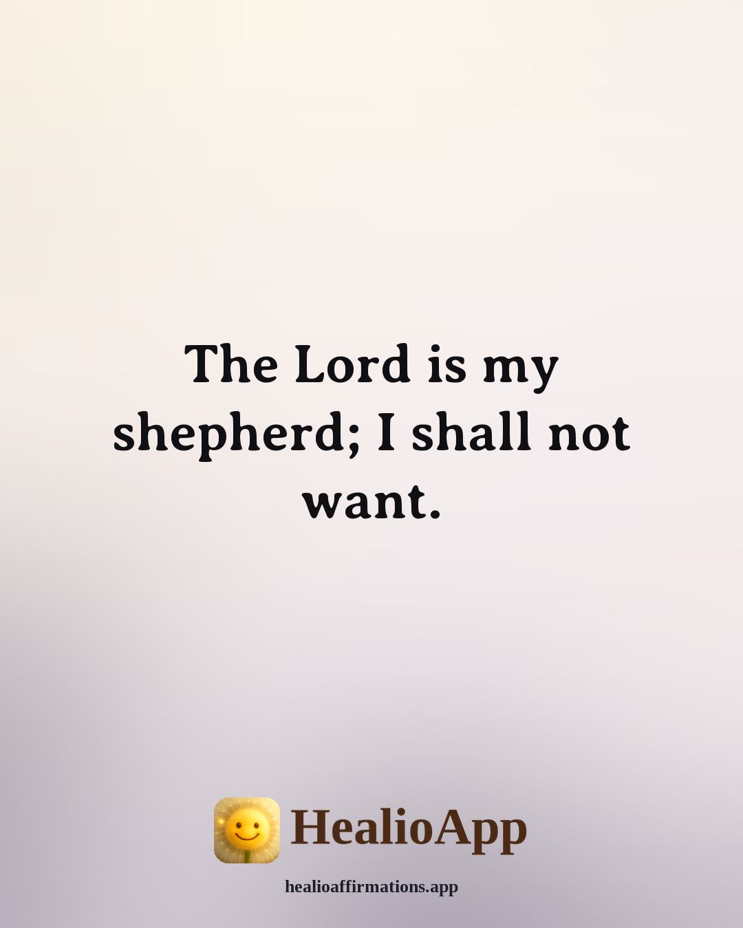 Biblical affirmation: The Lord is my shepherd; I shall not want. — Healio