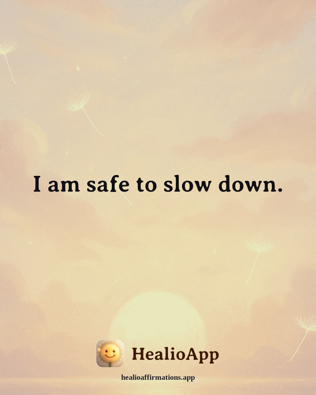 Body Image affirmation: I am safe to slow down. — Healio
