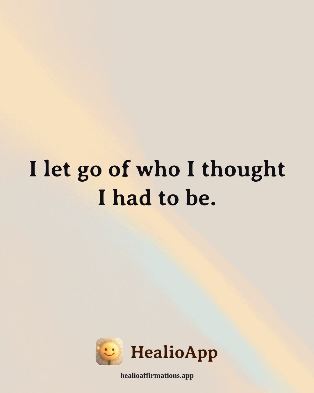 Body Image affirmation: I let go of who I thought I had to be. — Healio