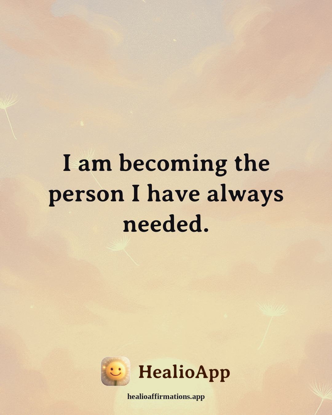 Body Image affirmation: I am becoming the person I have always needed. — Healio