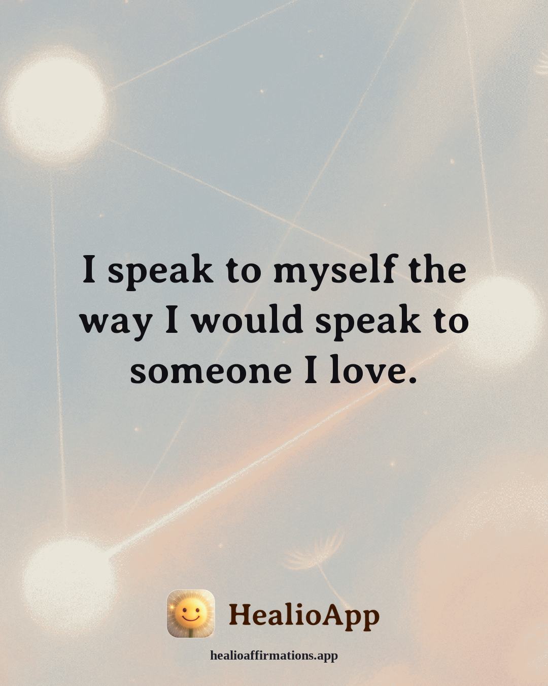 Healthy Boundaries affirmation: I speak to myself the way I would speak to someone I love. — Healio