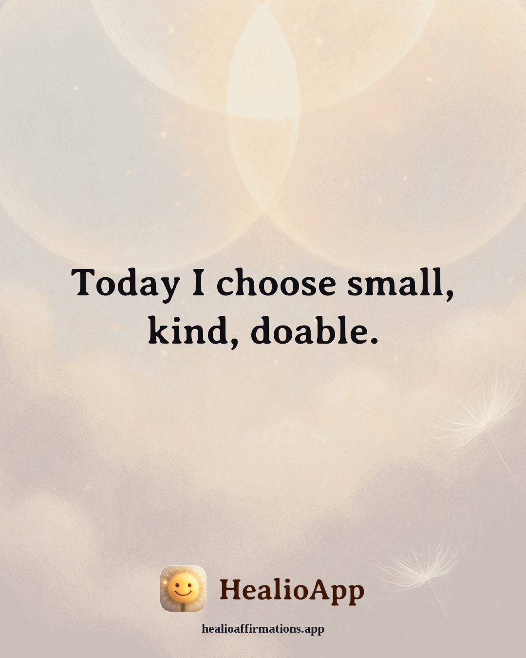 Healthy Boundaries affirmation: Today I choose small, kind, doable. — Healio