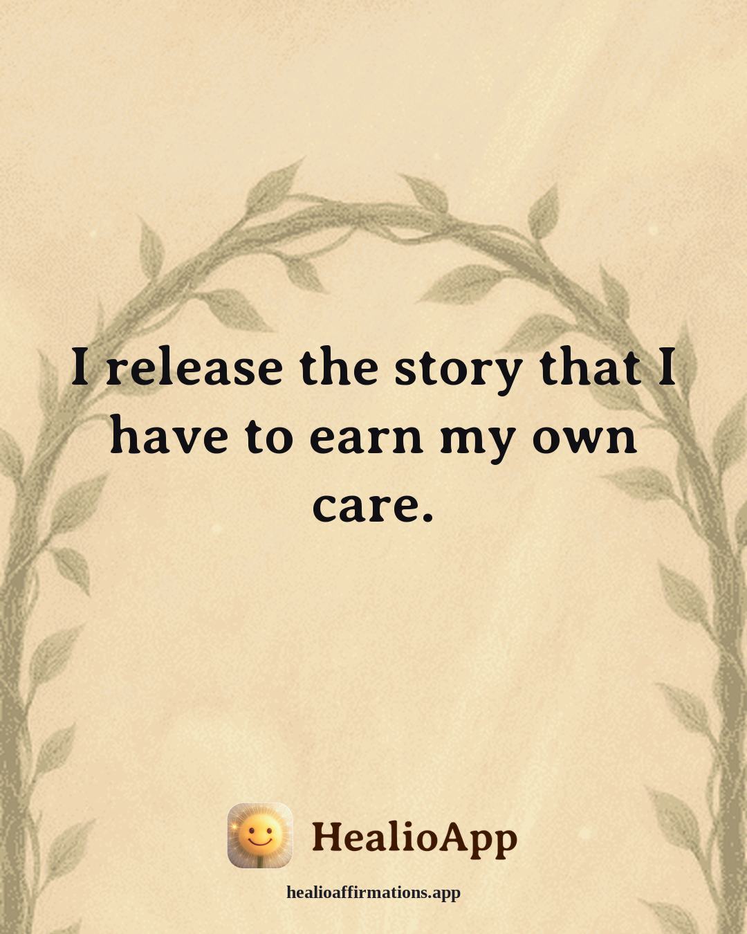Healthy Boundaries affirmation: I release the story that I have to earn my own care. — Healio