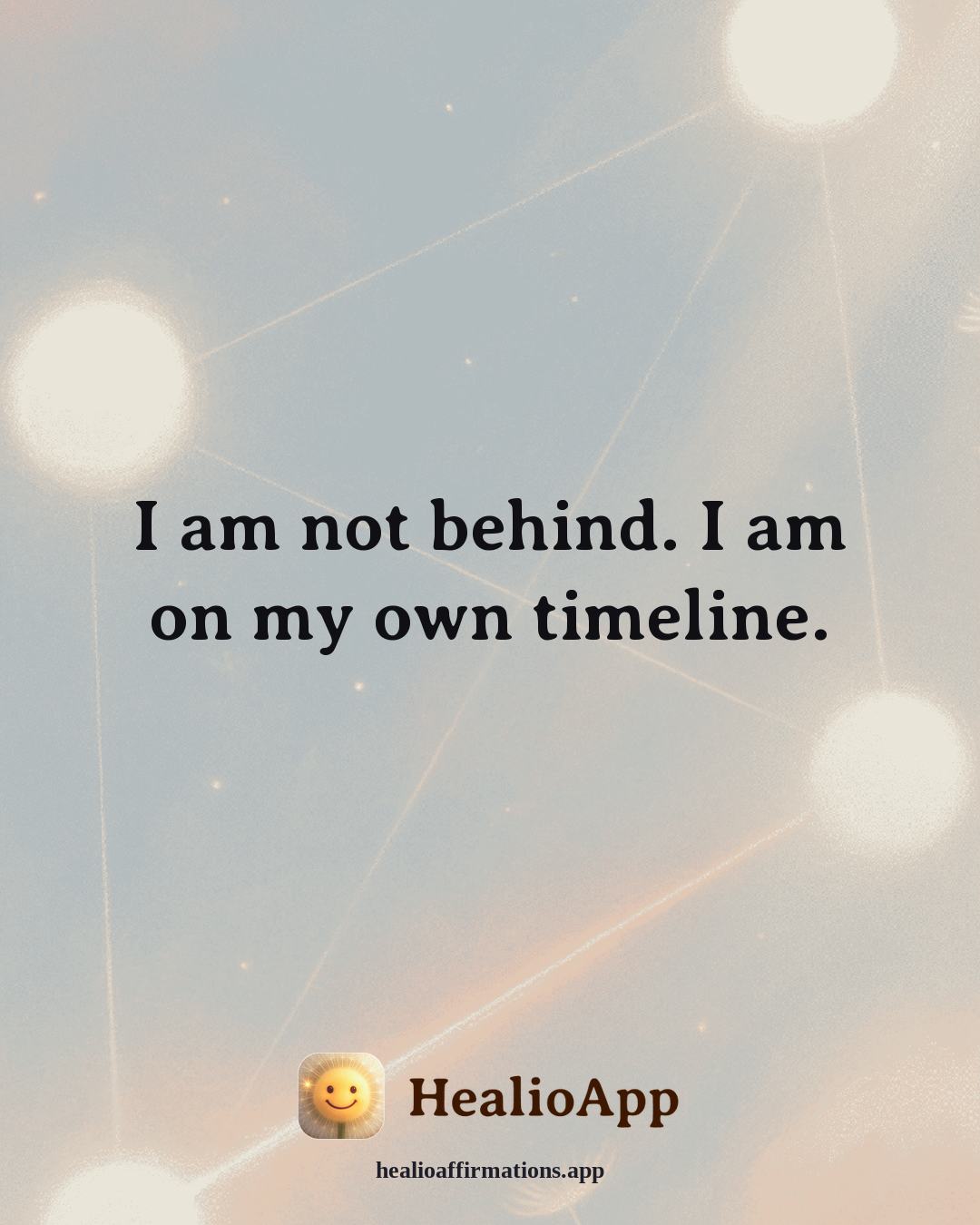 Healthy Boundaries affirmation: I am not behind. I am on my own timeline. — Healio