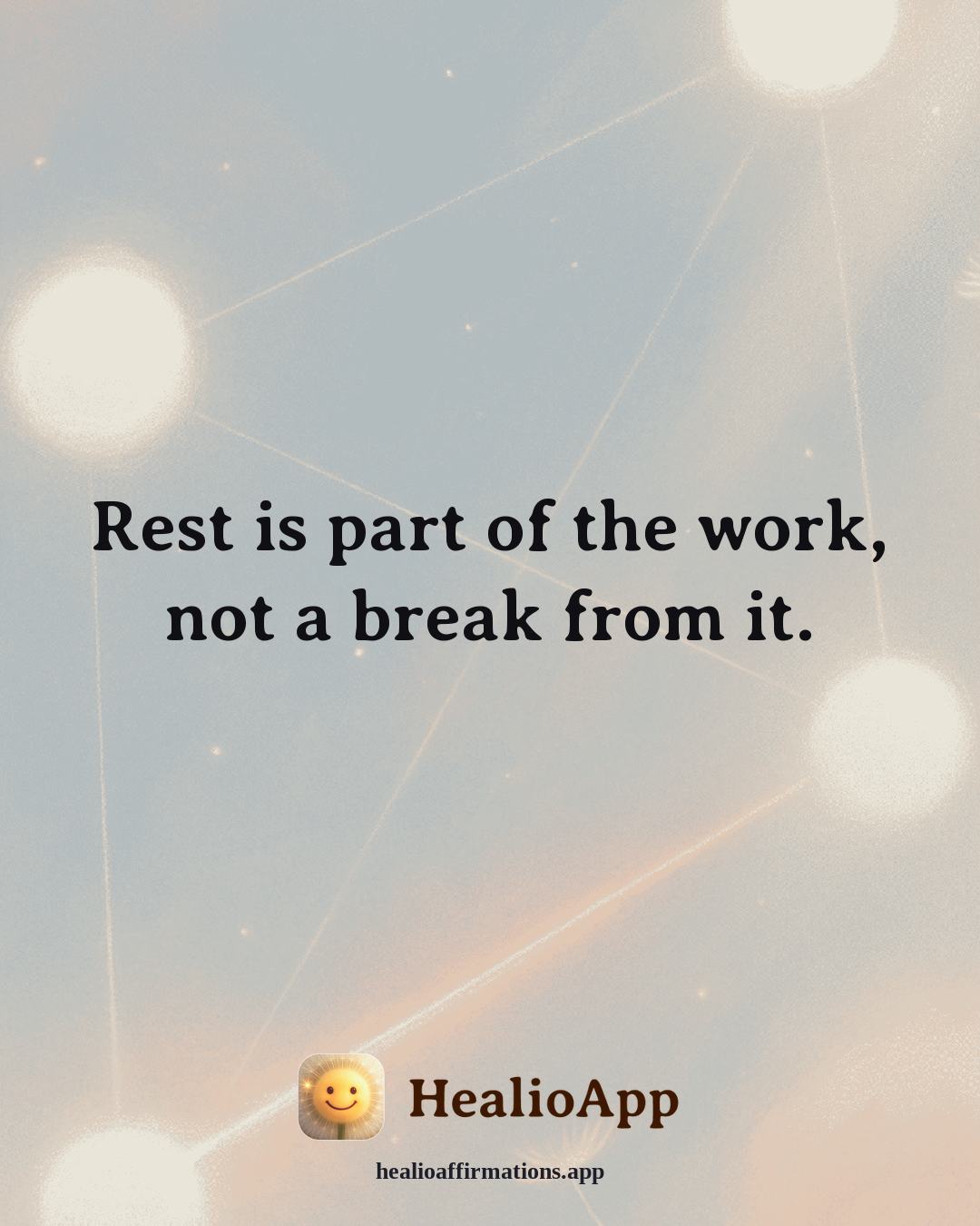 Healthy Boundaries affirmation: Rest is part of the work, not a break from it. — Healio