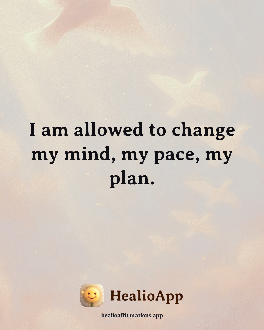 Healthy Boundaries affirmation: I am allowed to change my mind, my pace, my plan. — Healio