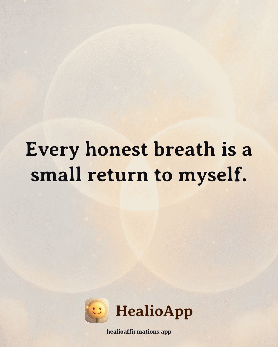 Healthy Boundaries affirmation: Every honest breath is a small return to myself. — Healio