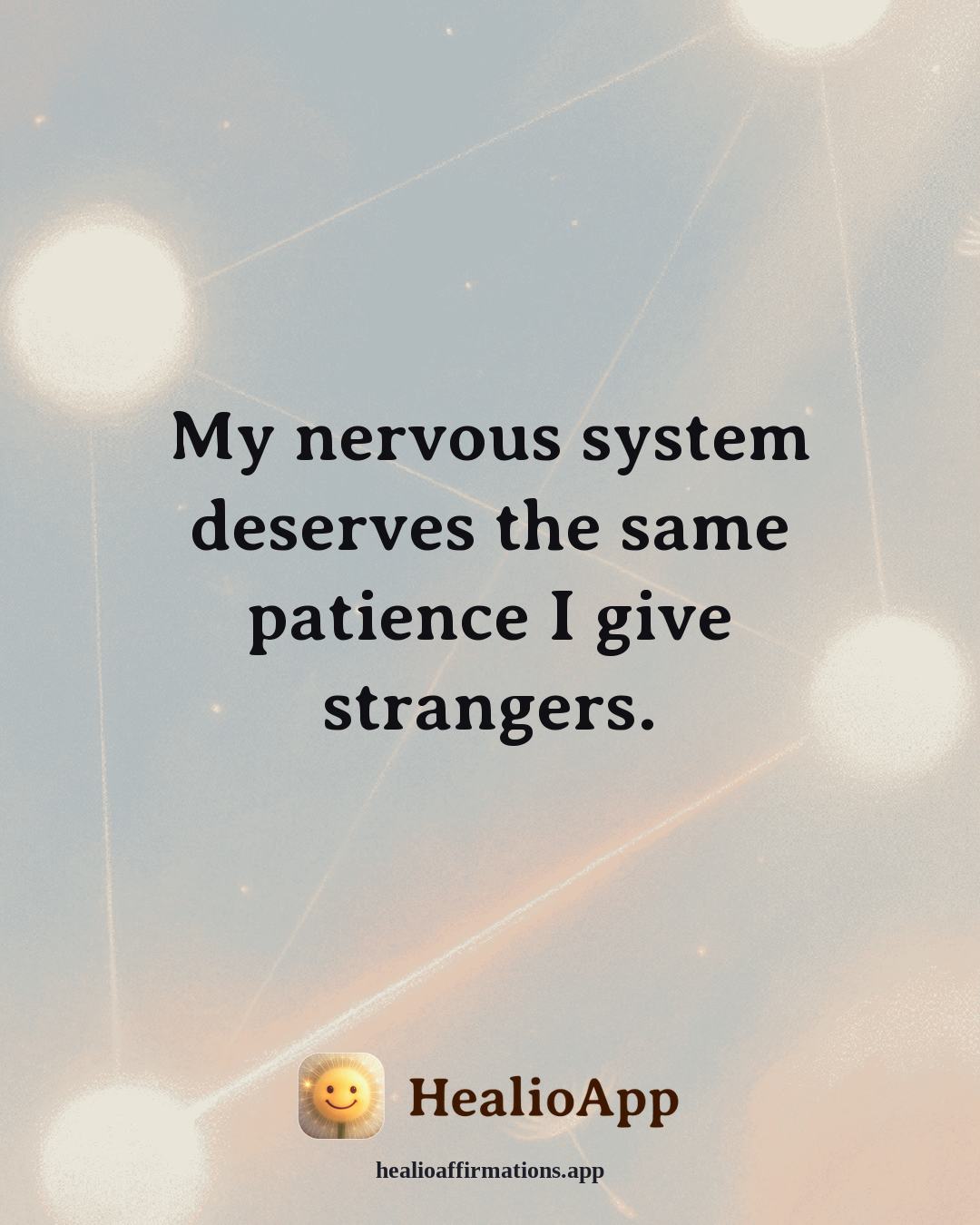 Healthy Boundaries affirmation: My nervous system deserves the same patience I give strangers. — Healio