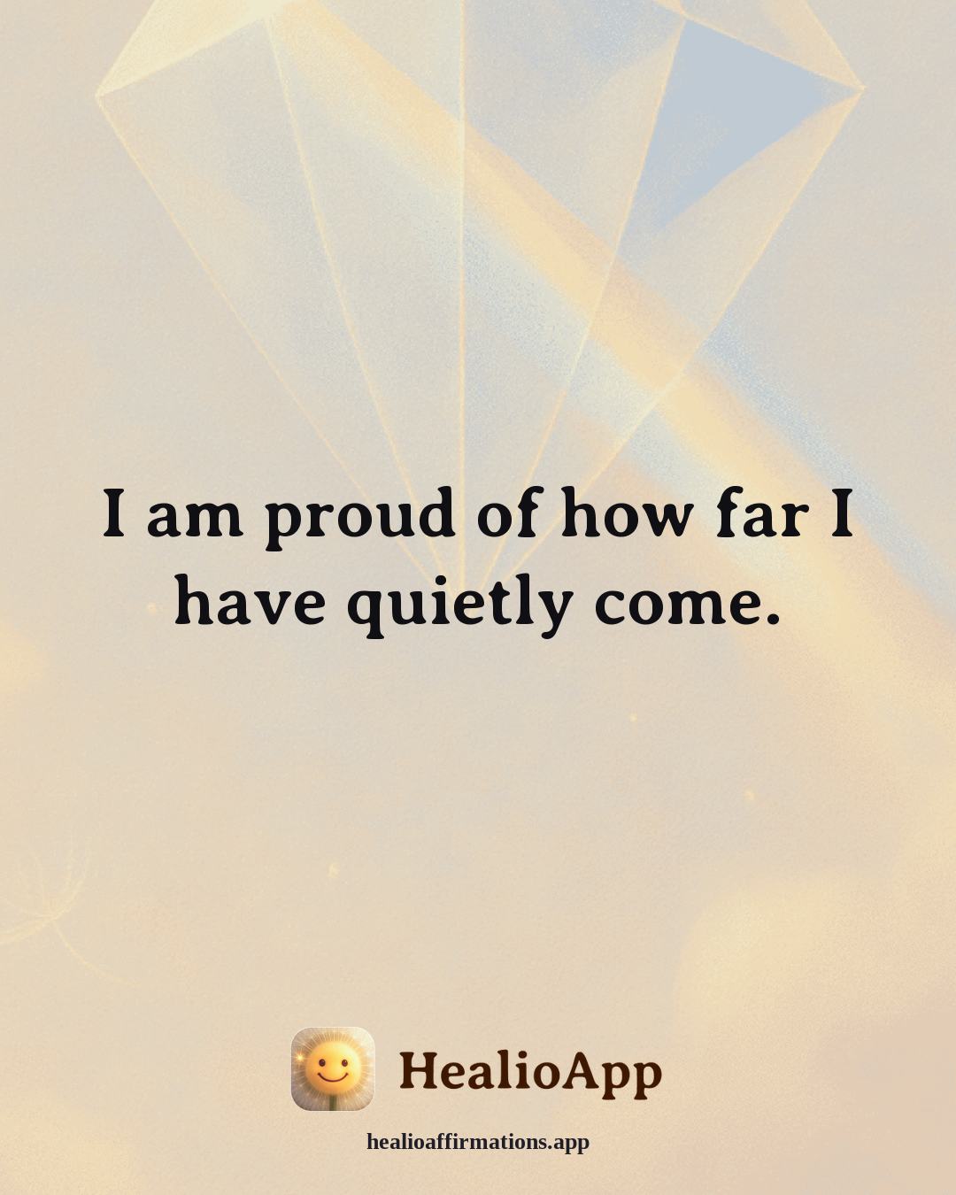Healthy Boundaries affirmation: I am proud of how far I have quietly come. — Healio