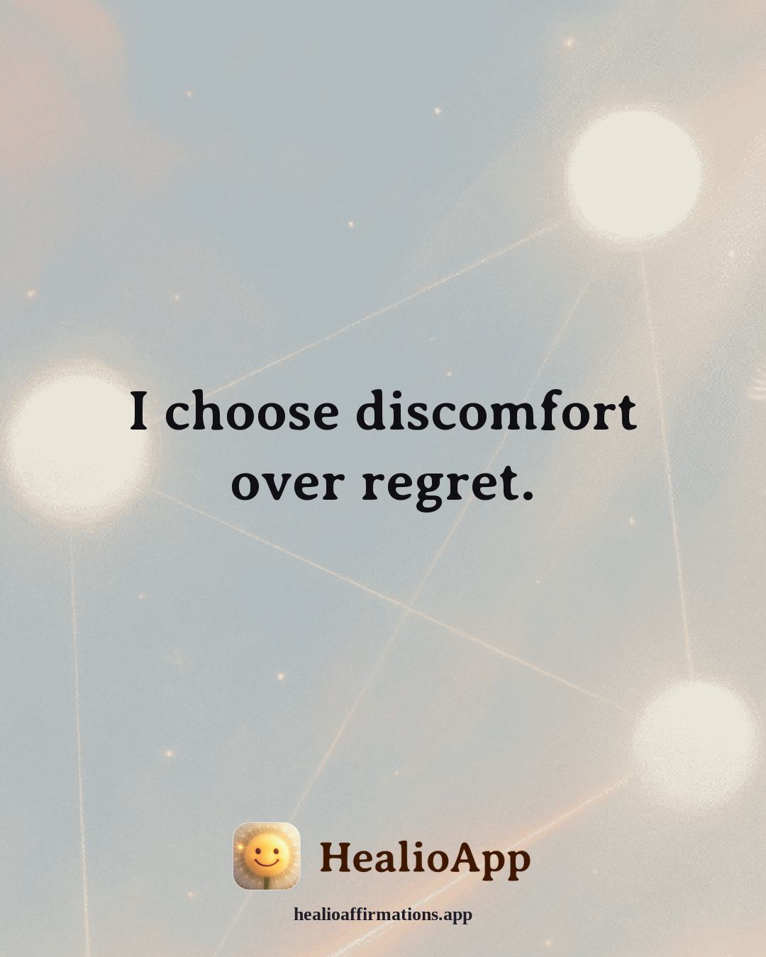 Confidence affirmation: I choose discomfort over regret. — Healio