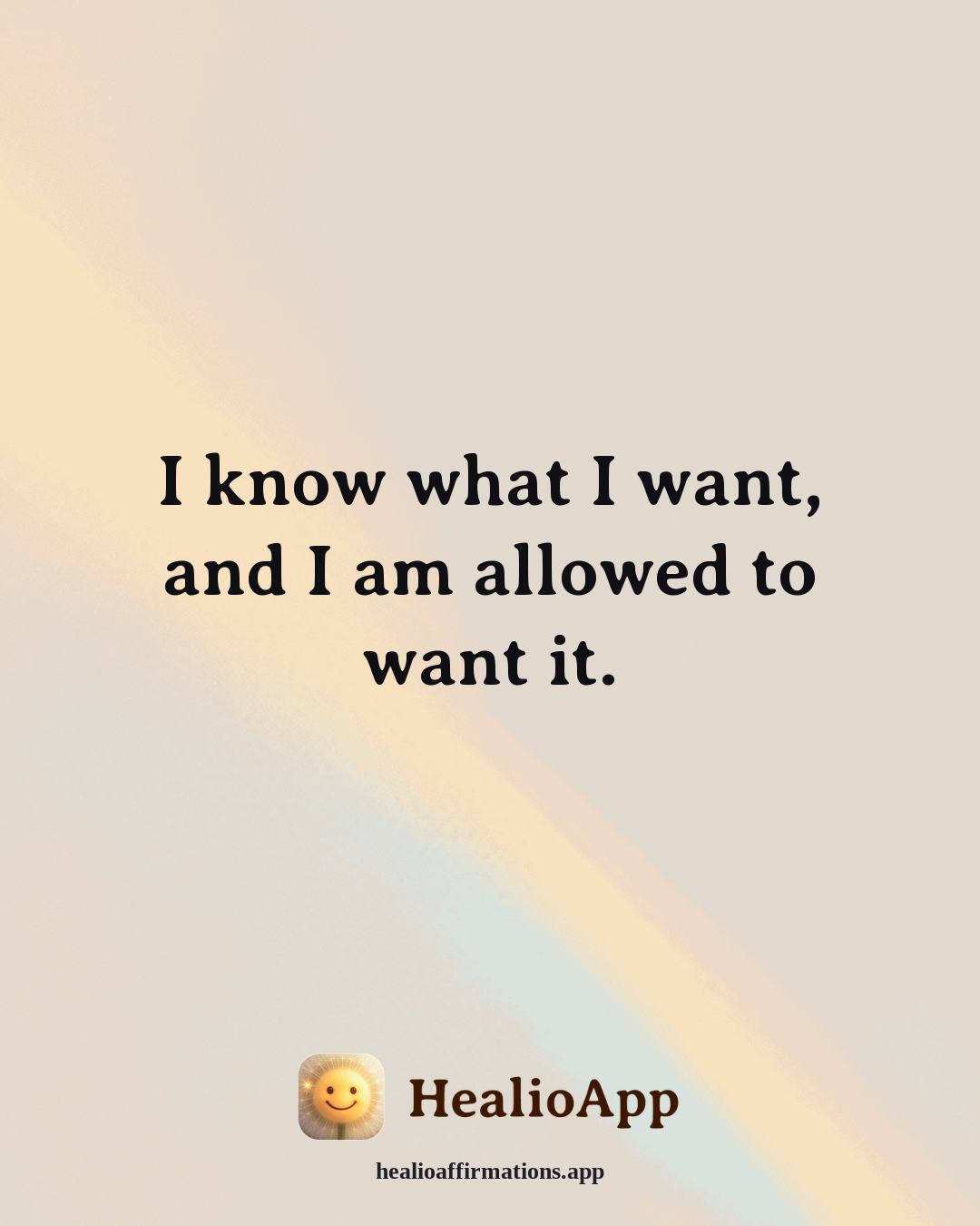 Confidence affirmation: I know what I want, and I am allowed to want it. — Healio