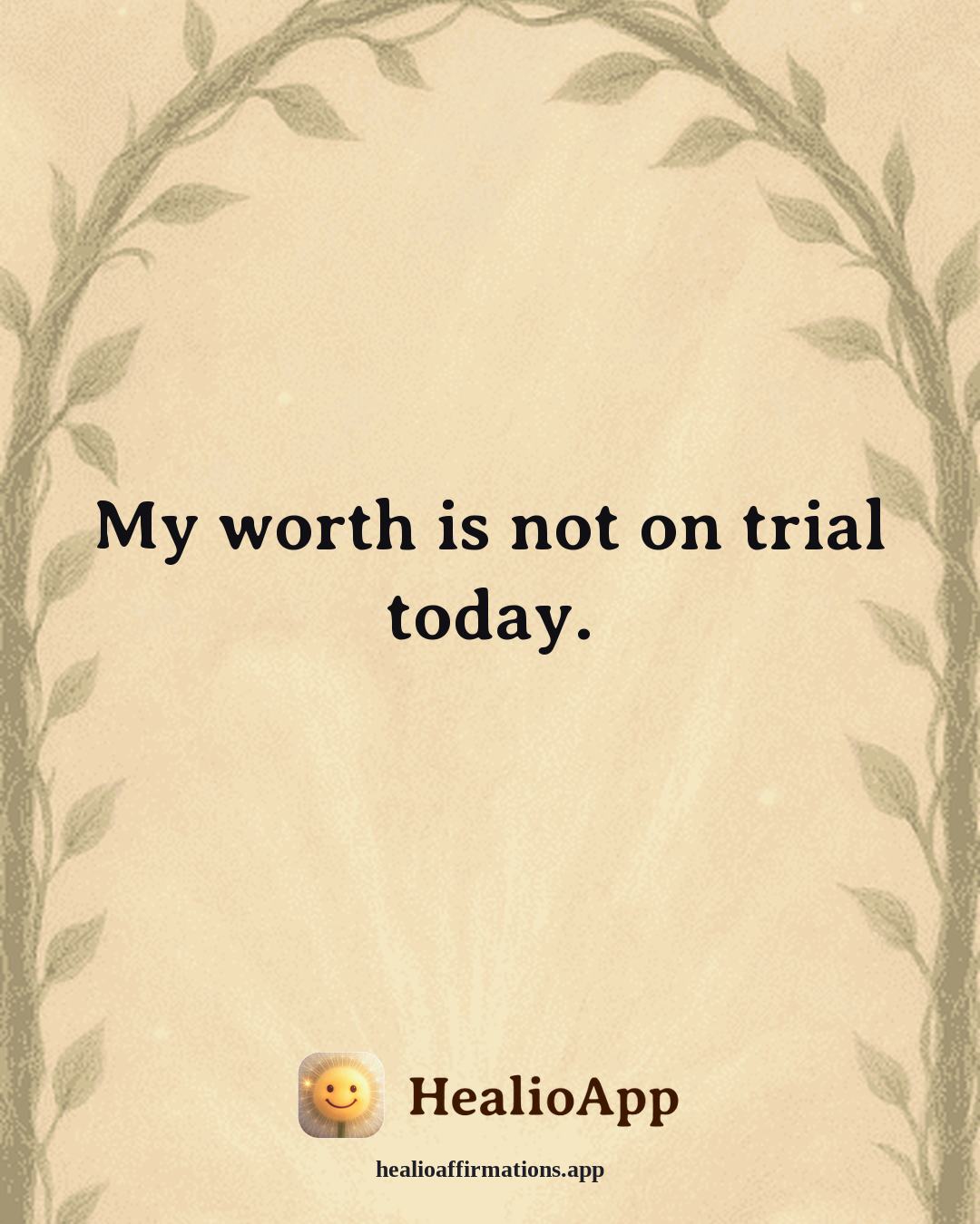 Confidence affirmation: My worth is not on trial today. — Healio