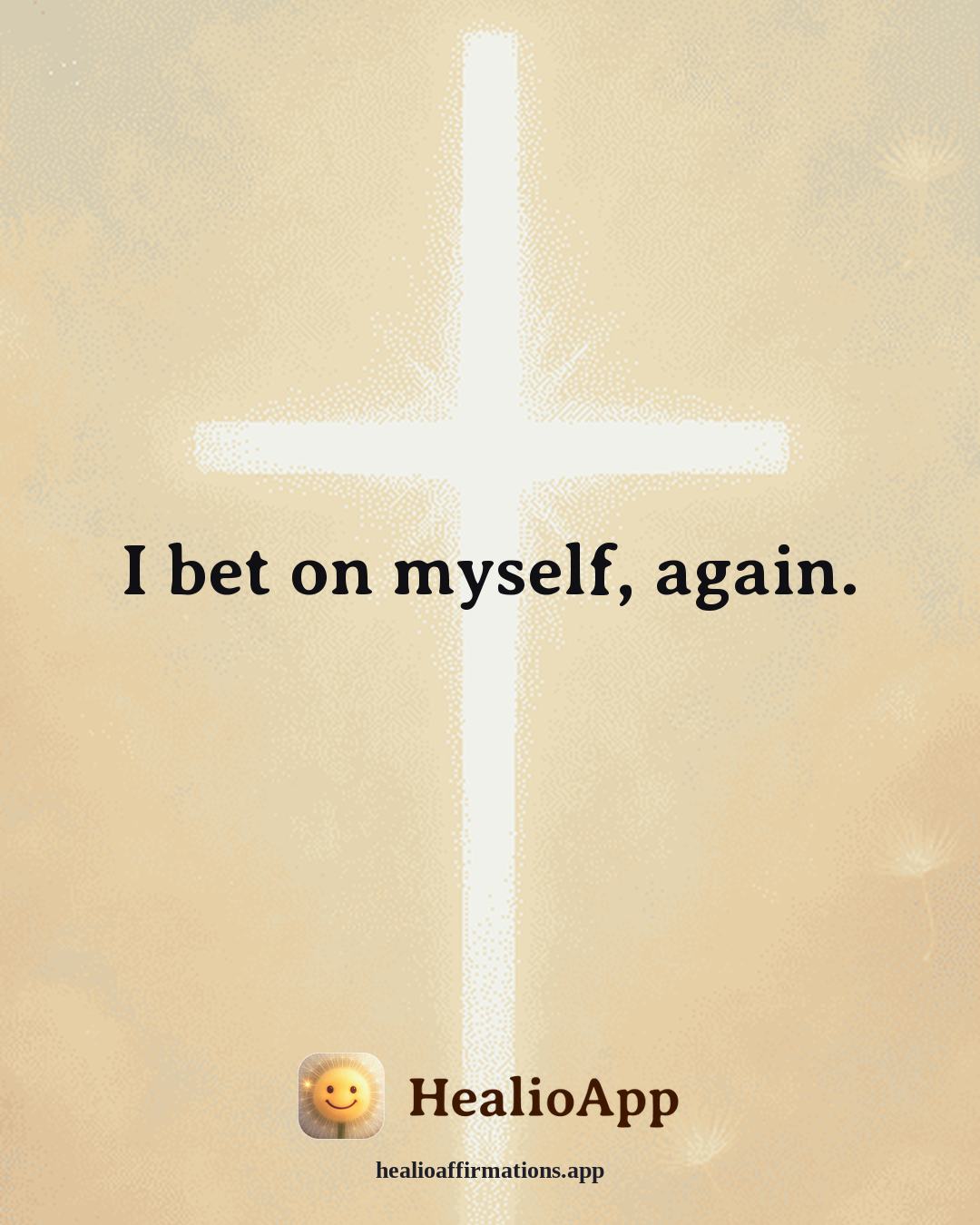 Confidence affirmation: I bet on myself, again. — Healio