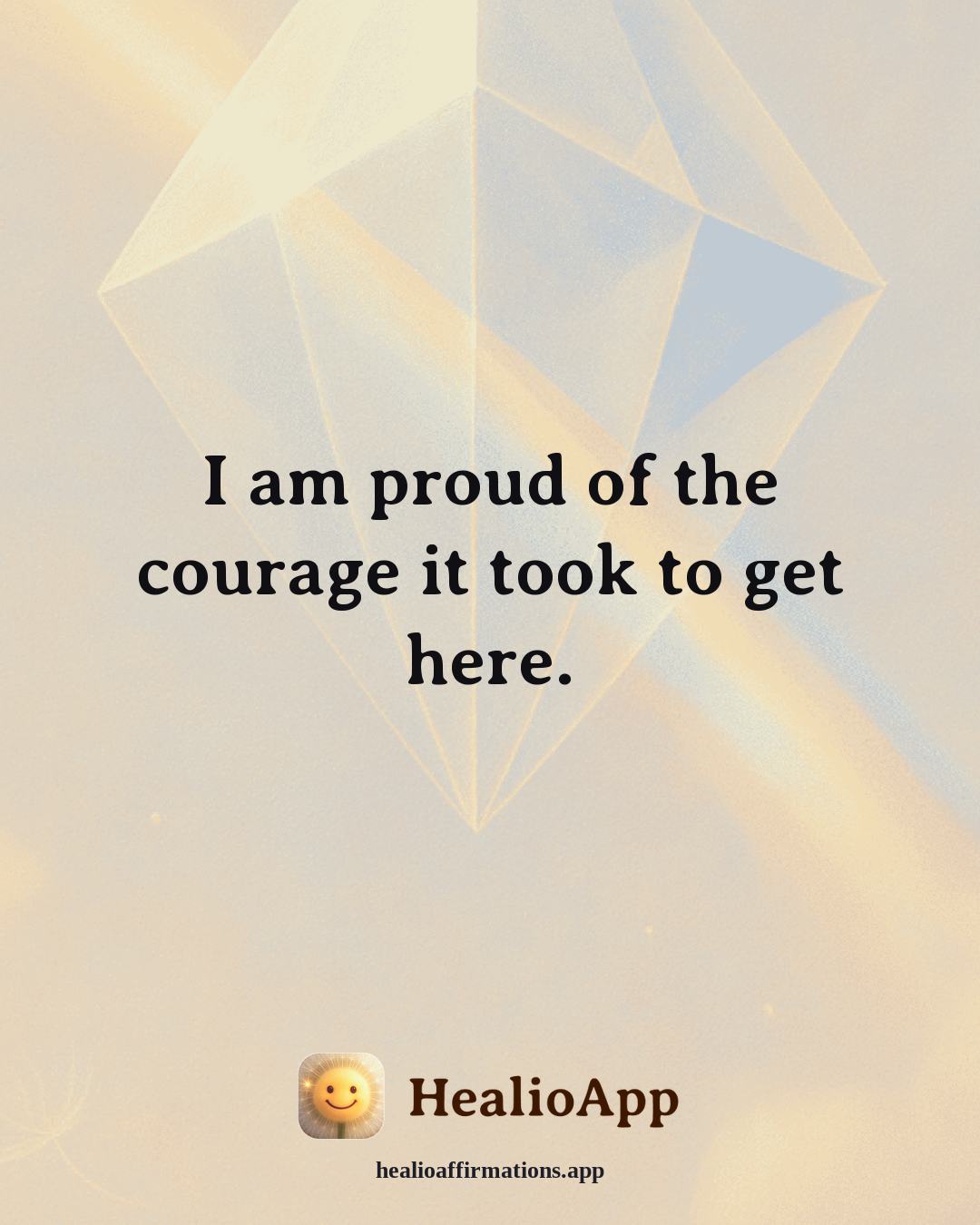 Confidence affirmation: I am proud of the courage it took to get here. — Healio