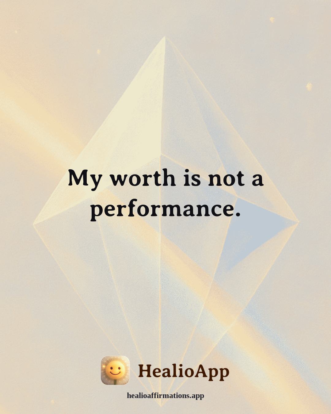 Creative Flow affirmation: My worth is not a performance. — Healio