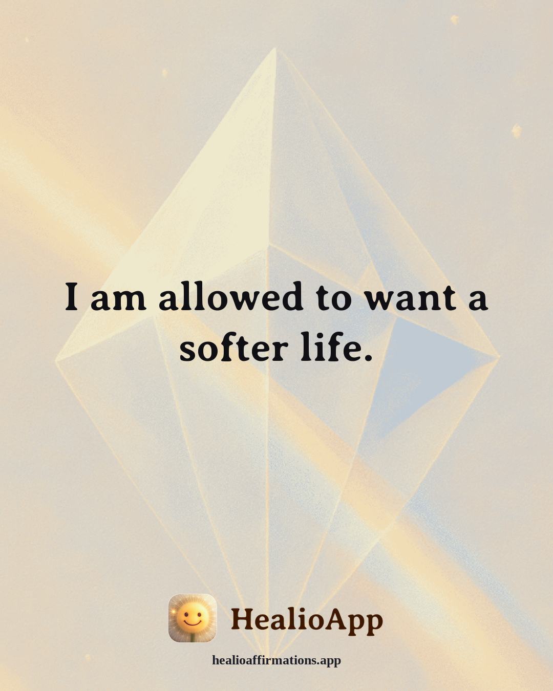 Creative Flow affirmation: I am allowed to want a softer life. — Healio