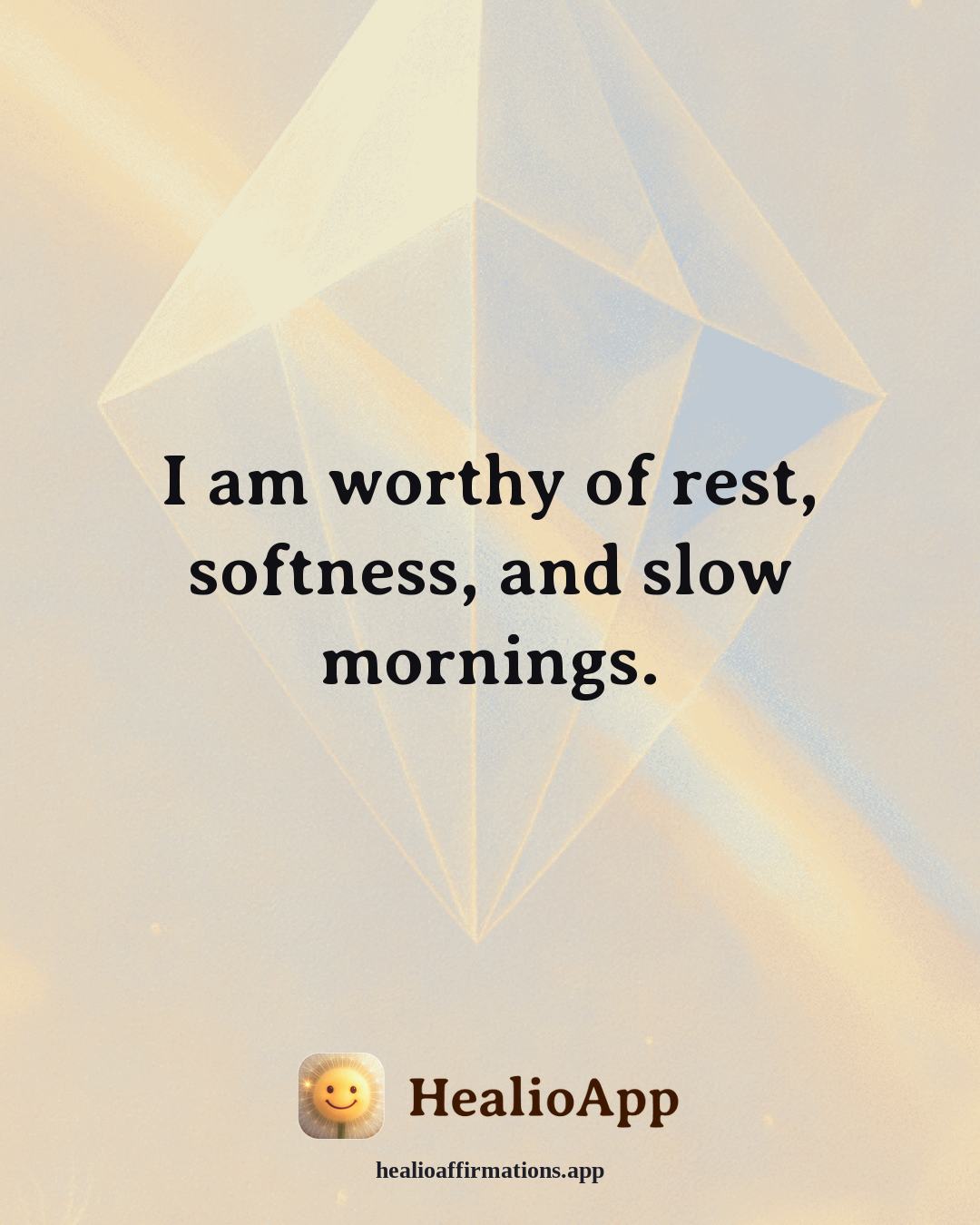 Cute affirmation: I am worthy of rest, softness, and slow mornings. — Healio
