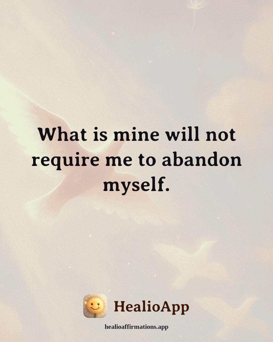 Dating With Confidence affirmation: What is mine will not require me to abandon myself. — Healio