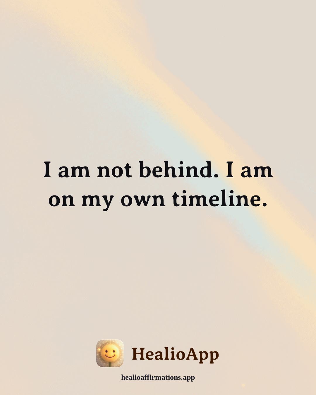 Dating With Confidence affirmation: I am not behind. I am on my own timeline. — Healio