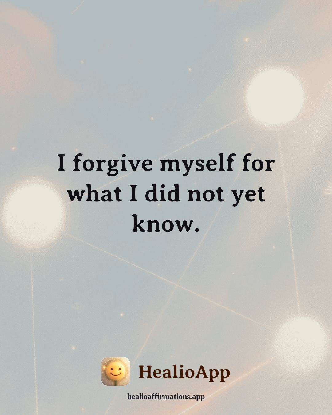 Dating With Confidence affirmation: I forgive myself for what I did not yet know. — Healio